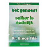 Succesboeken Vet geneest suiker is dodelijk 1.00 Boek