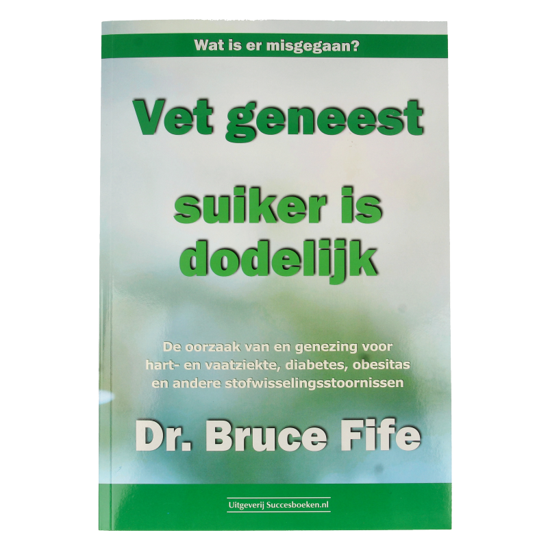 Succesboeken Vet geneest suiker is dodelijk 1 Boek