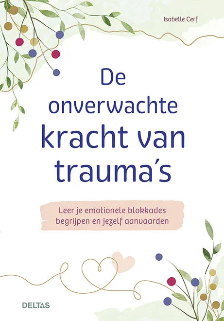 Deltas De onverwachte kracht van trauma 1 Boek